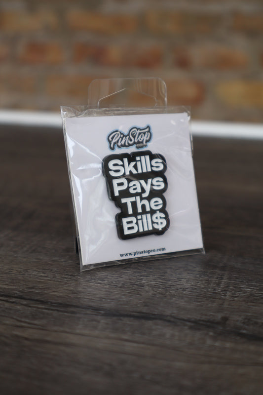 Pinstop "Skills Pays the Bills" Pin
