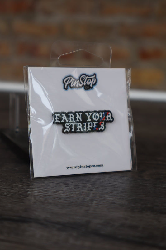 Pinstop "Earn Your Stripes" Pin